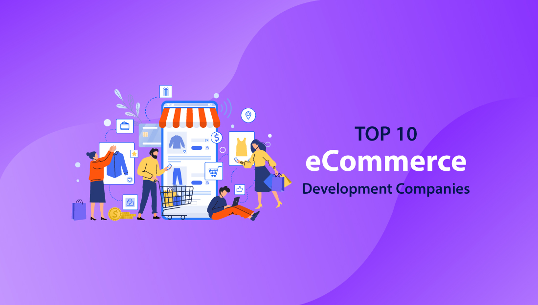 10 Top eCommerce Development Companies