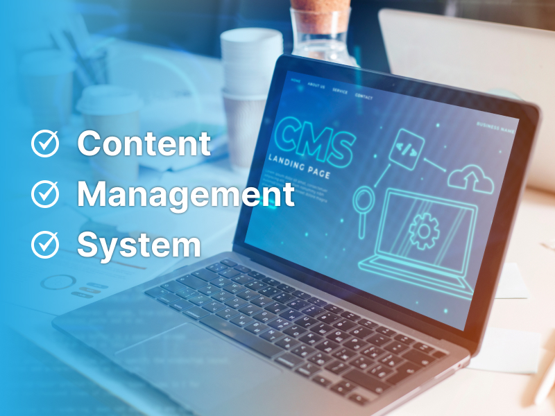 What is a CMS & Why Does My Website Need One?