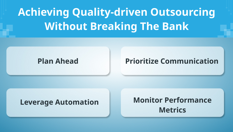 Achieving Quality driven Outsourcing Without Breaking The Bank 1