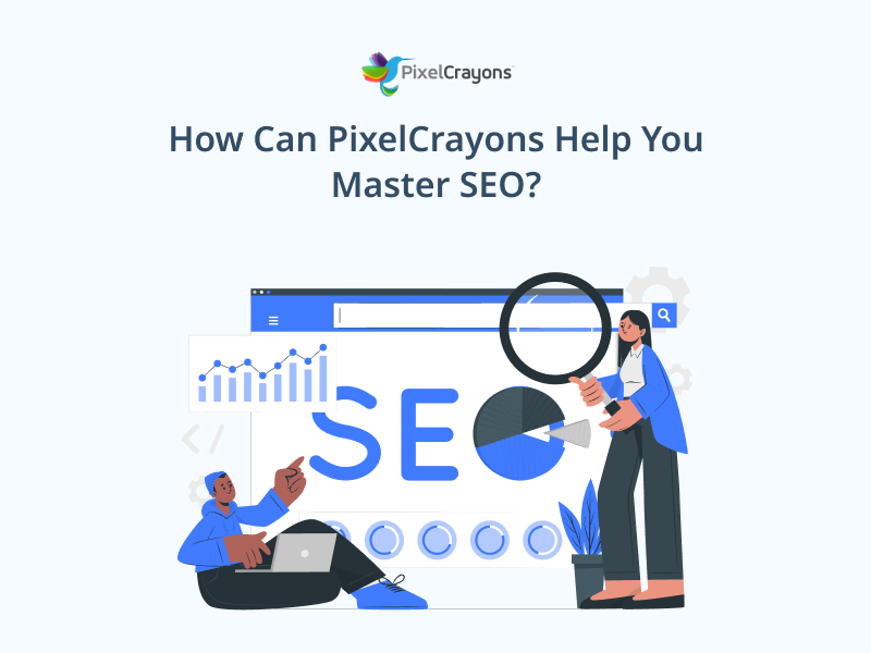 How Can PixelCrayons Help You Master SEO