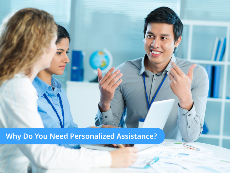 Why Do You Need Personalized Assistance