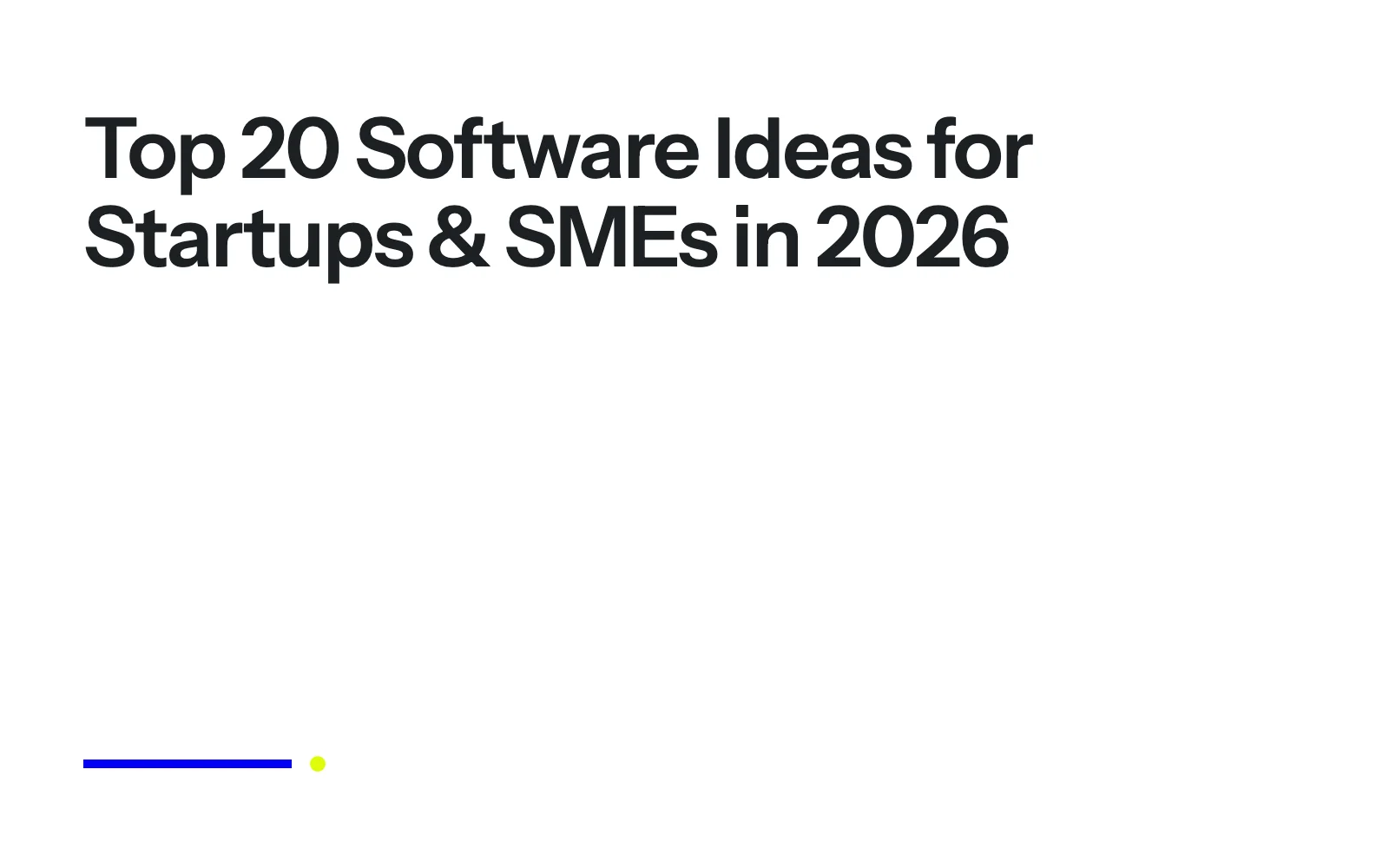 Top 20 Software Ideas for Startups & SMEs in 2026