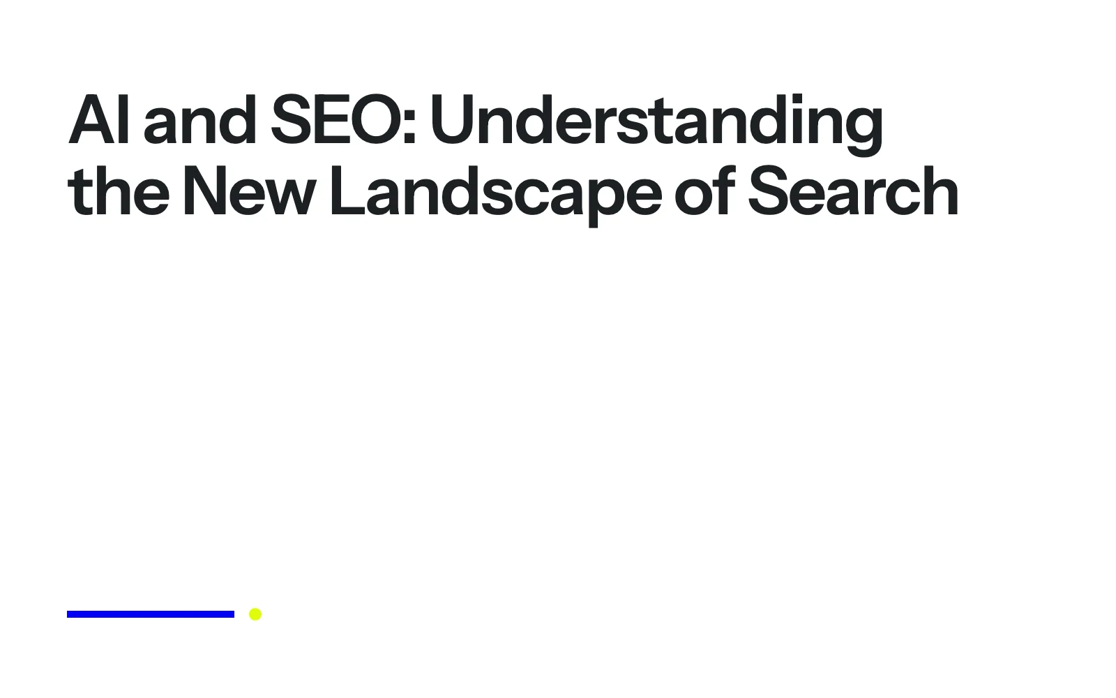 AI and SEO: Understanding the New Landscape of Search