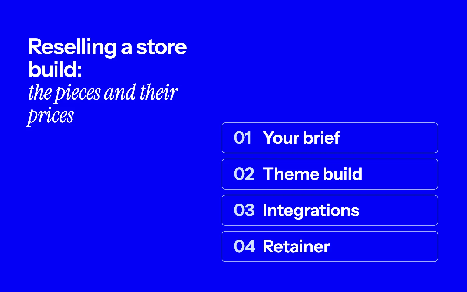 Four stacked layers of a store build: the agency's brief on top, then theme build, integrations and retainer