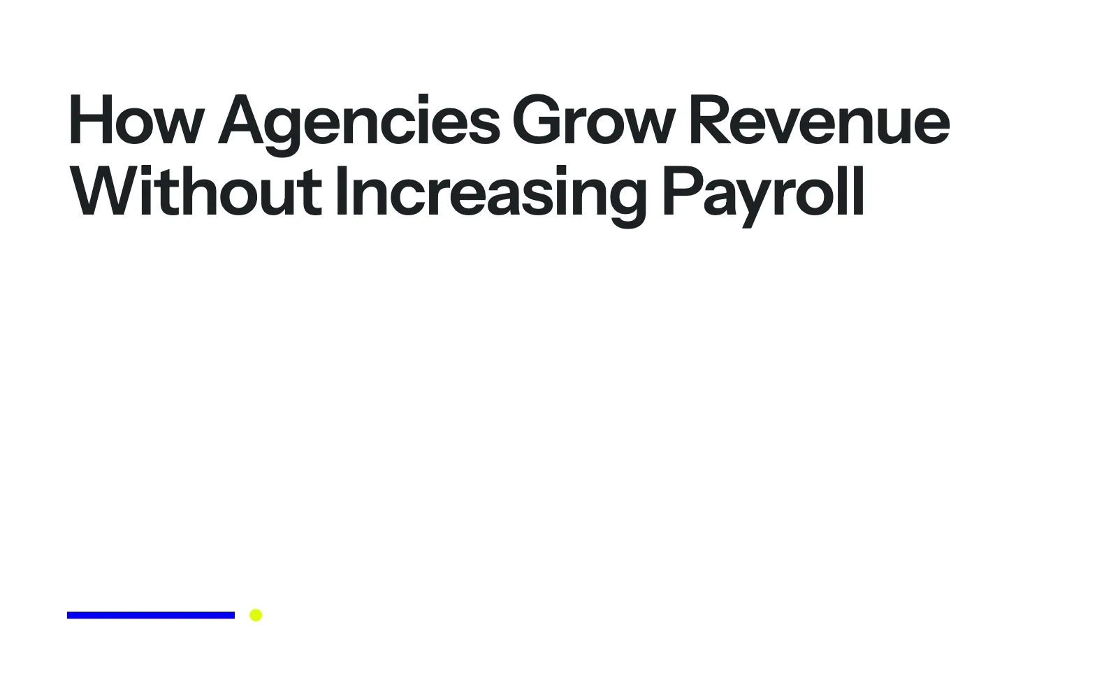 How Agencies Grow Revenue Without Increasing Payroll