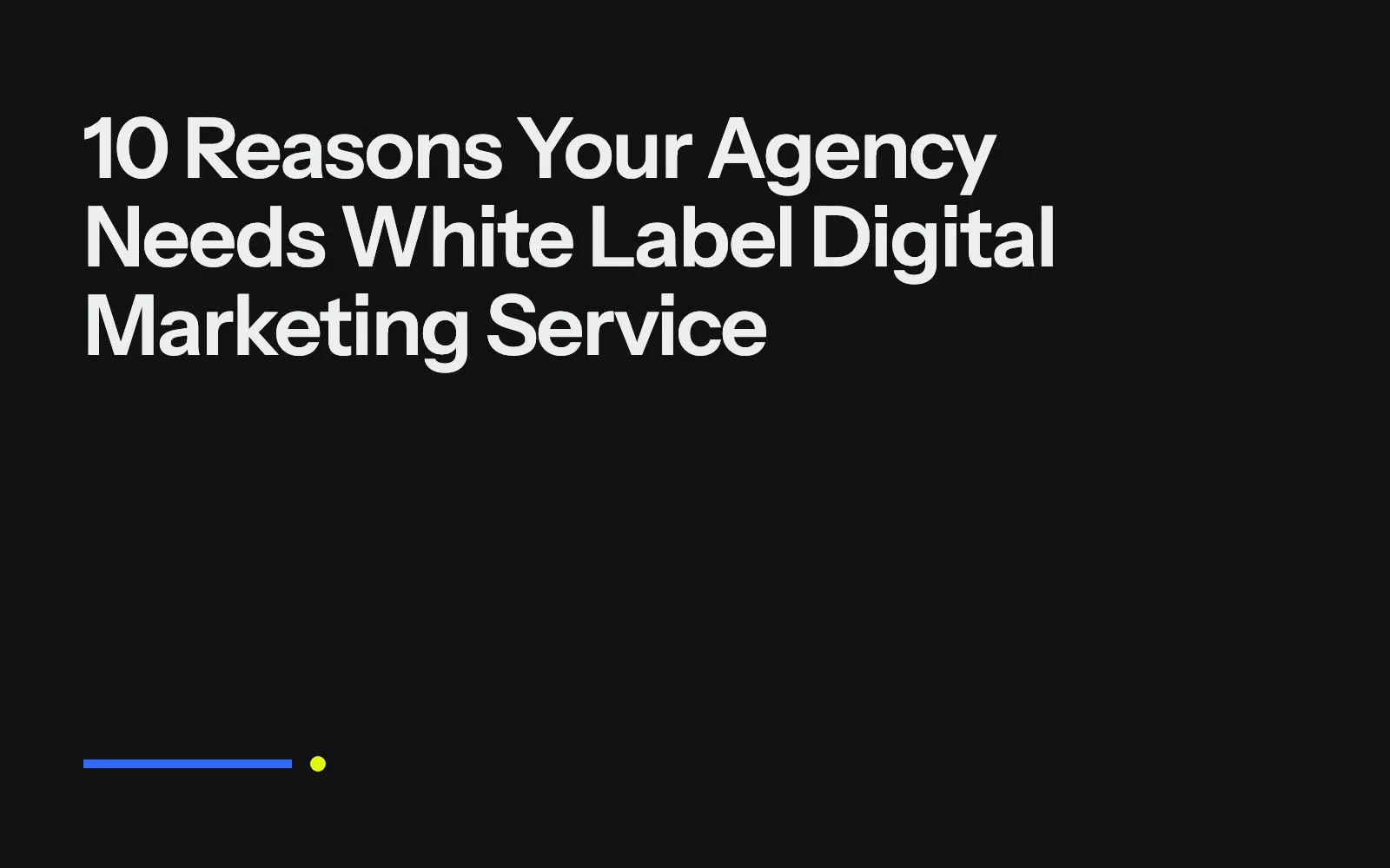 10 Reasons Your Agency Needs White Label Digital Marketing Service