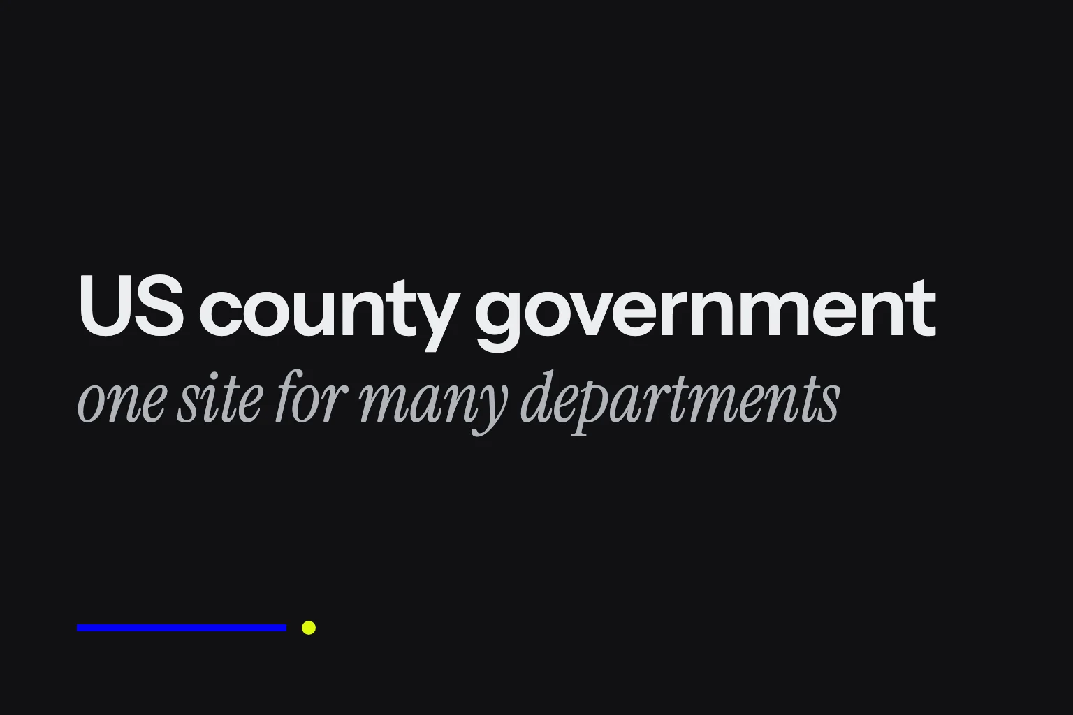 Brand panel: anonymised case study, US county government, one site for many departments