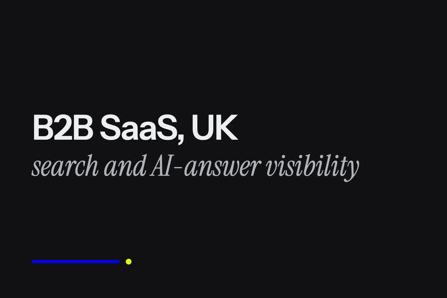 Brand panel: anonymised case study, B2B SaaS, UK, search and AI-answer visibility