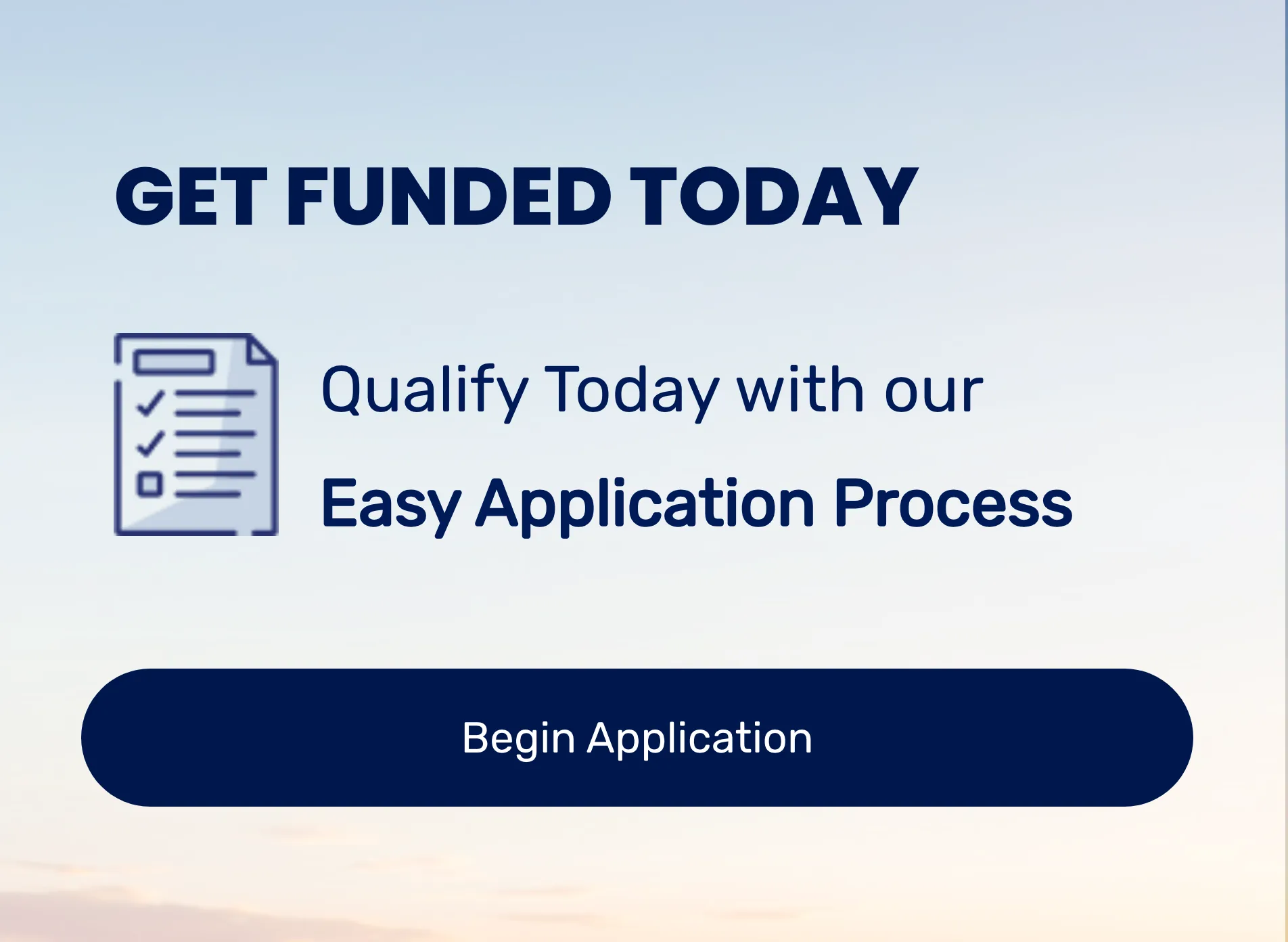 Close-up of the 'Get funded today' panel: 'Qualify today with our easy application process' and the Begin Application button